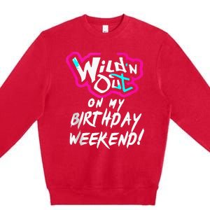 Wildn Out On My Birthday Weekend Party Fun Cute Vibrant Premium Crewneck Sweatshirt