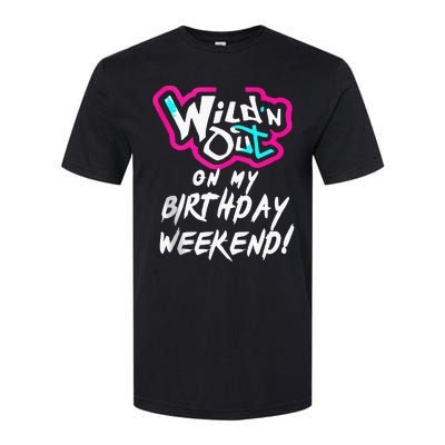 Wildn Out On My Birthday Weekend Party Fun Cute Vibrant Softstyle CVC T-Shirt