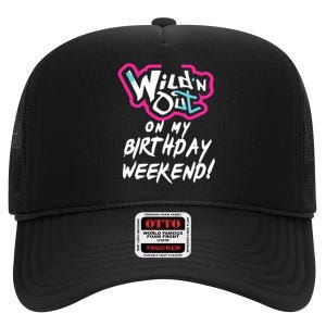 Wildn Out On My Birthday Weekend Party Fun Cute Vibrant High Crown Mesh Back Trucker Hat