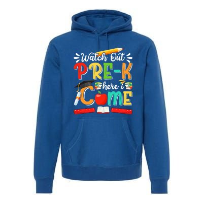 Watch Out PreK Here I Come PreK Gift Premium Hoodie