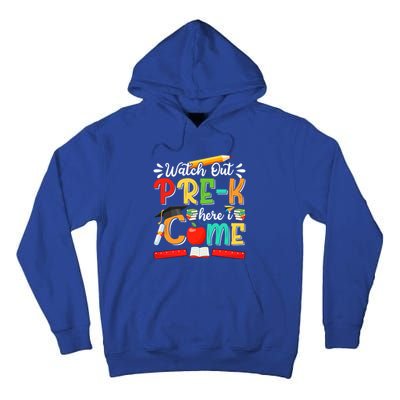 Watch Out PreK Here I Come PreK Gift Tall Hoodie