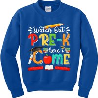 Watch Out PreK Here I Come PreK Gift Kids Sweatshirt