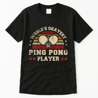 Worlds Okayest Ping Pong Player Retro Ping Pong Tall T-Shirt