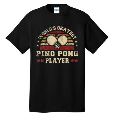 Worlds Okayest Ping Pong Player Retro Ping Pong Tall T-Shirt