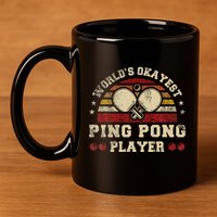 Worlds Okayest Ping Pong Player Retro Ping Pong 11oz C Handle Ceramic Mug