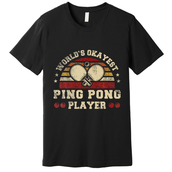 Worlds Okayest Ping Pong Player Retro Ping Pong Premium T-Shirt
