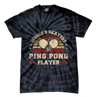 Worlds Okayest Ping Pong Player Retro Ping Pong Tie-Dye T-Shirt