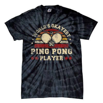 Worlds Okayest Ping Pong Player Retro Ping Pong Tie-Dye T-Shirt