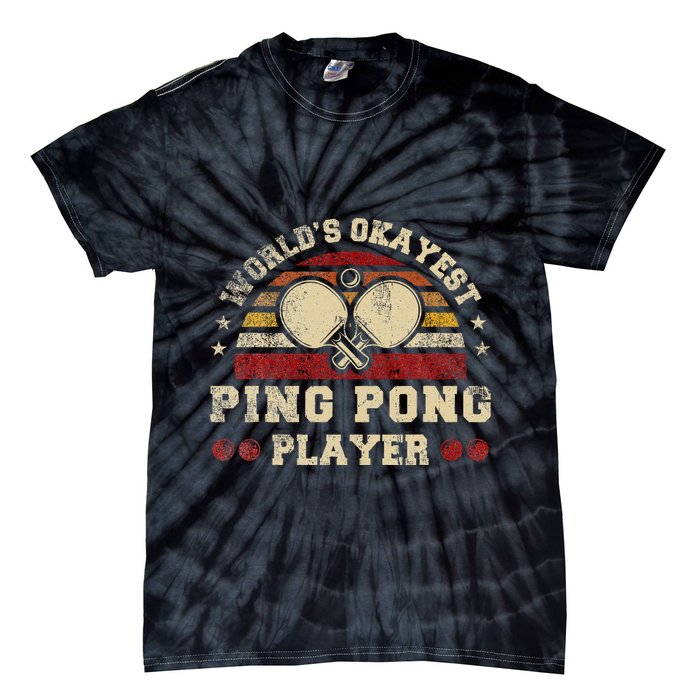 Worlds Okayest Ping Pong Player Retro Ping Pong Tie-Dye T-Shirt