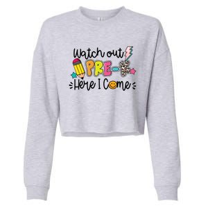 Watch Out PreK Squad Here I Come Happy First Day Of School Funny Gift Cropped Pullover Crew