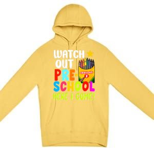 Watch Out PreSchool Here I Come First Day Of School Teacher Funny Gift Premium Pullover Hoodie