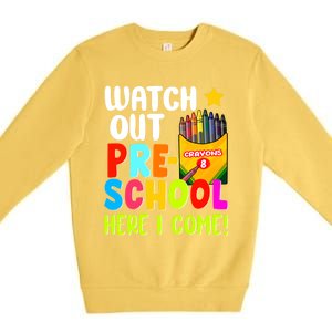 Watch Out PreSchool Here I Come First Day Of School Teacher Funny Gift Premium Crewneck Sweatshirt