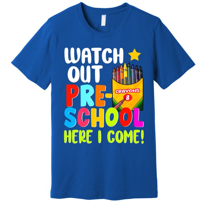 Watch Out PreSchool Here I Come First Day Of School Teacher Funny Gift Premium T-Shirt