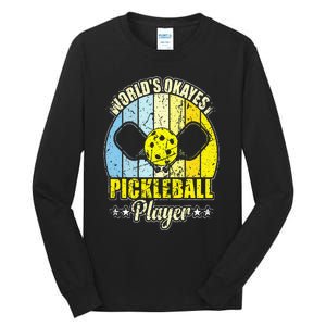 World's Okayest Pickleball Player Tall Long Sleeve T-Shirt