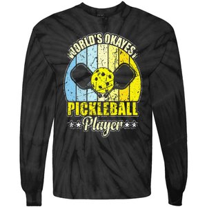 World's Okayest Pickleball Player Tie-Dye Long Sleeve Shirt