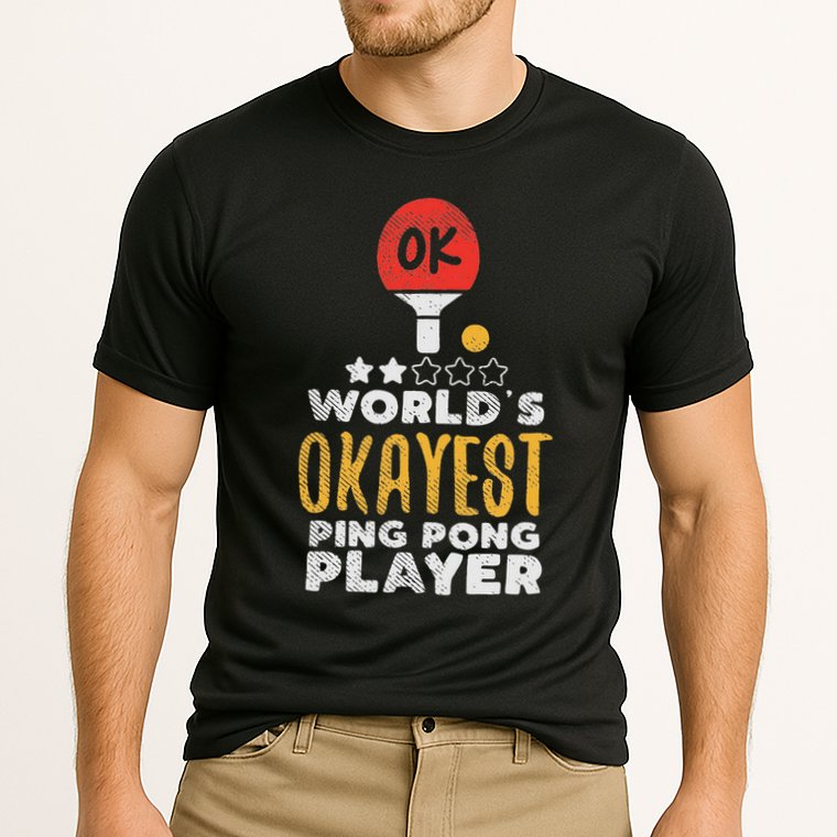 World's Okayest Ping Pong Player Funny Table Tennis Gift Performance Shirt