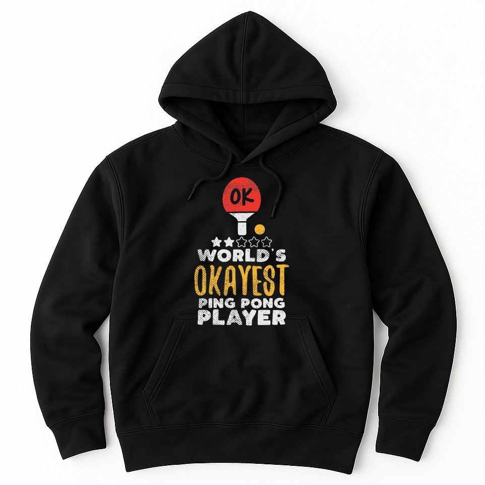 World's Okayest Ping Pong Player Funny Table Tennis Gift Hoodie