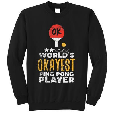 World's Okayest Ping Pong Player Funny Table Tennis Gift Sweatshirt