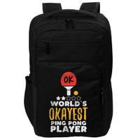 World's Okayest Ping Pong Player Funny Table Tennis Gift Impact Tech Backpack