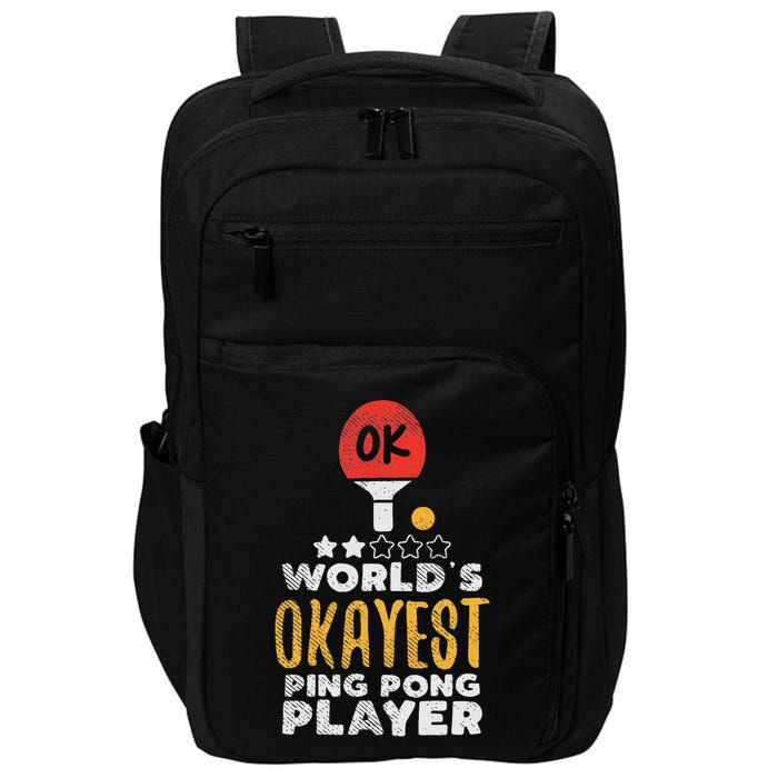 World's Okayest Ping Pong Player Funny Table Tennis Gift Impact Tech Backpack