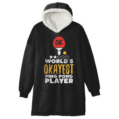 World's Okayest Ping Pong Player Funny Table Tennis Gift Hooded Wearable Blanket