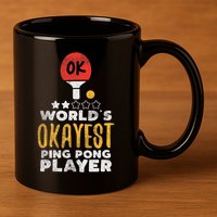 World's Okayest Ping Pong Player Funny Table Tennis Gift 11oz C Handle Ceramic Mug