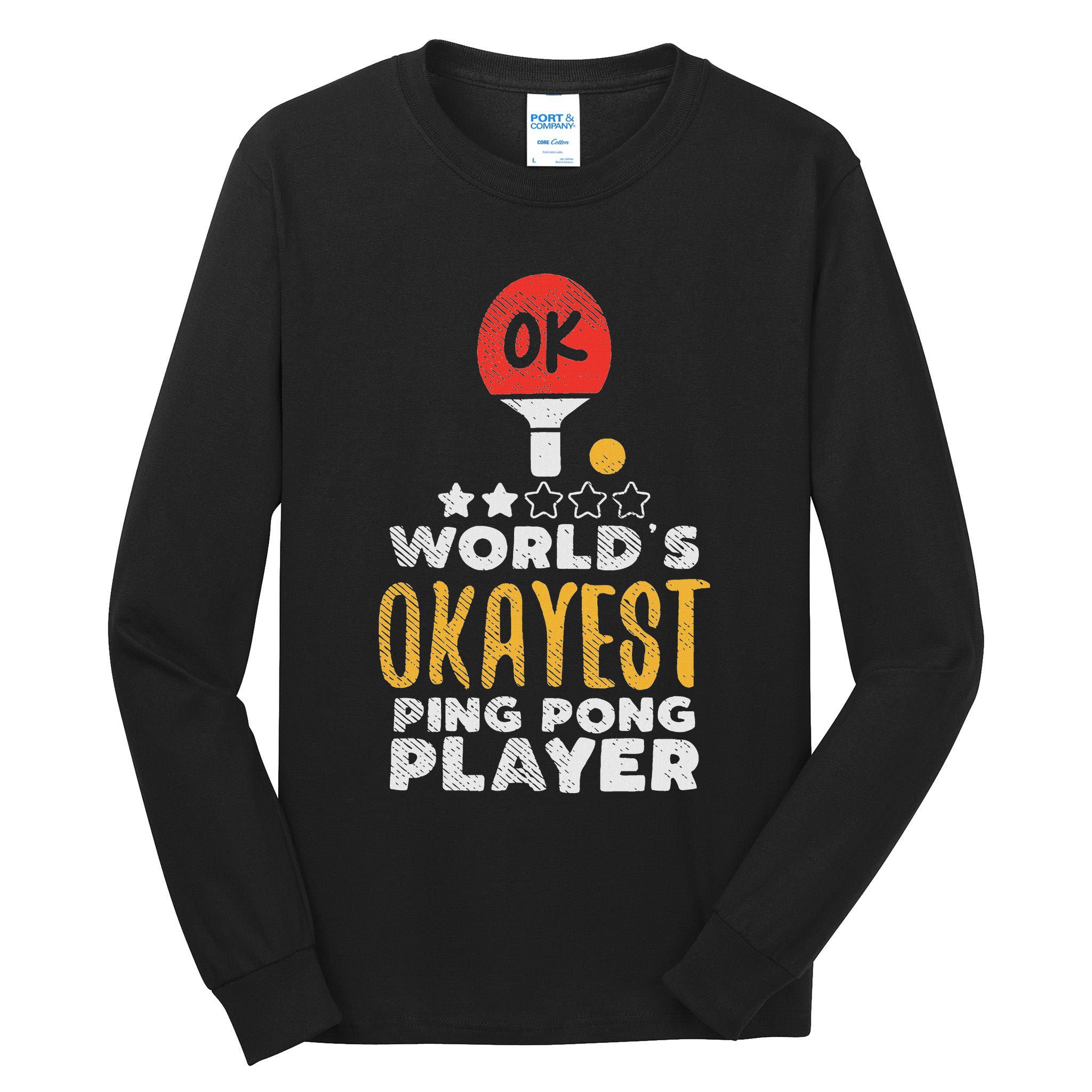 World's Okayest Ping Pong Player Funny Table Tennis Gift Tall Long Sleeve T-Shirt