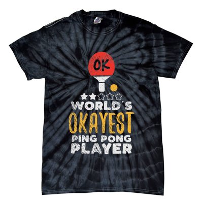 World's Okayest Ping Pong Player Funny Table Tennis Gift Tie-Dye T-Shirt