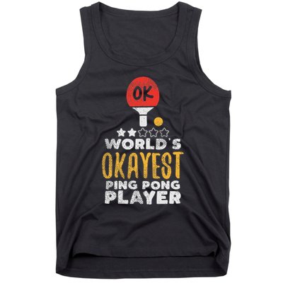 World's Okayest Ping Pong Player Funny Table Tennis Gift Tank Top