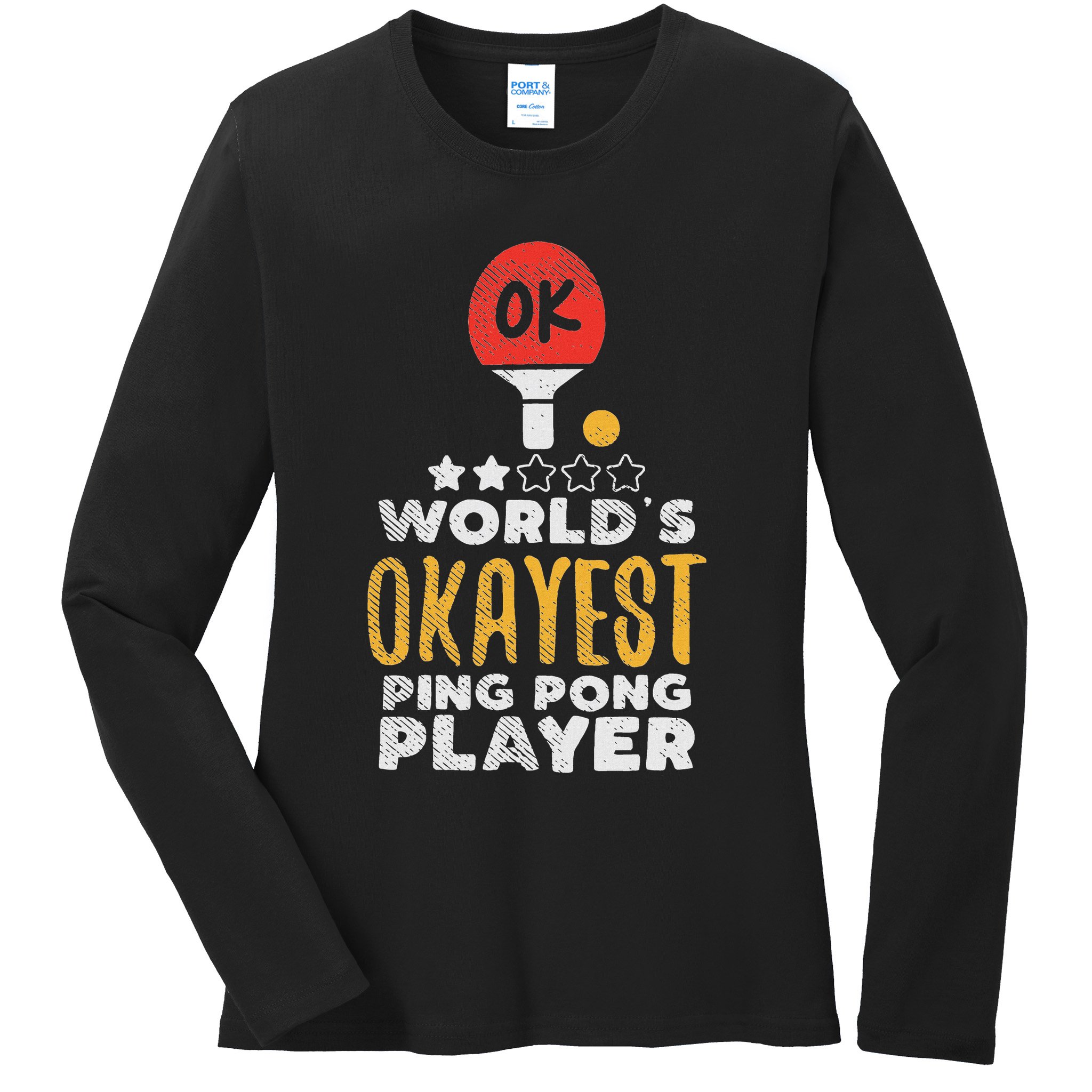 World's Okayest Ping Pong Player Funny Table Tennis Gift Ladies Long Sleeve Shirt