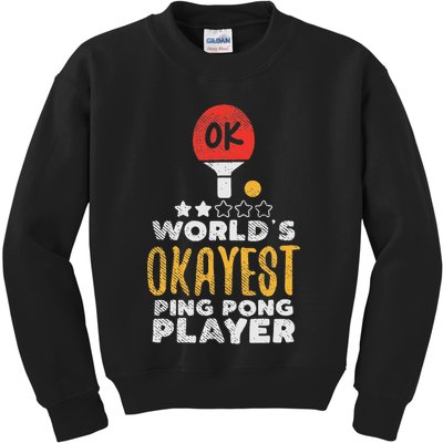 World's Okayest Ping Pong Player Funny Table Tennis Gift Kids Sweatshirt