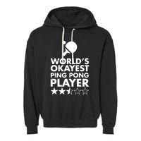 Worlds Okayest Ping Pong Player Trophy Garment-Dyed Fleece Hoodie