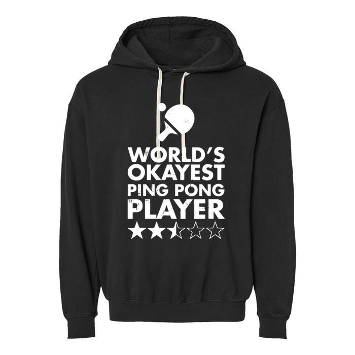 Worlds Okayest Ping Pong Player Trophy Garment-Dyed Fleece Hoodie