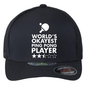 Worlds Okayest Ping Pong Player Trophy Flexfit Unipanel Trucker Cap