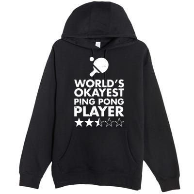 Worlds Okayest Ping Pong Player Trophy Premium Pullover Hoodie