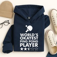 Worlds Okayest Ping Pong Player Trophy Hoodie