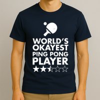 Worlds Okayest Ping Pong Player Trophy T-Shirt