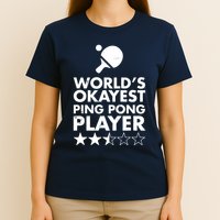 Worlds Okayest Ping Pong Player Trophy T-Shirt