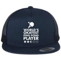 Worlds Okayest Ping Pong Player Trophy Flat Bill Trucker Hat