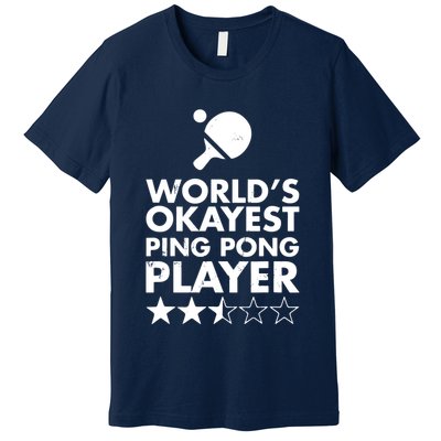 Worlds Okayest Ping Pong Player Trophy Premium T-Shirt