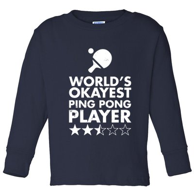 Worlds Okayest Ping Pong Player Trophy Toddler Long Sleeve Shirt