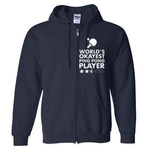 Worlds Okayest Ping Pong Player Trophy Full Zip Hoodie