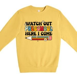 Watch Out Preschool Here I Come Back To School Groovy Gift Premium Crewneck Sweatshirt