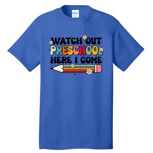 Watch Out Preschool Here I Come Back To School Groovy Gift Tall T-Shirt