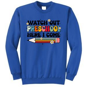 Watch Out Preschool Here I Come Back To School Groovy Gift Tall Sweatshirt