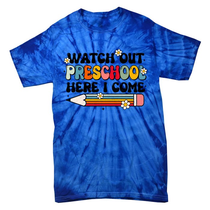 Watch Out Preschool Here I Come Back To School Groovy Gift Tie-Dye T-Shirt