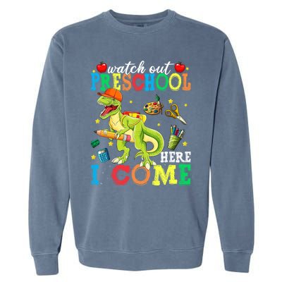 Watch Out Preschool Here I Come Dinosaur Back To School Gift Garment-Dyed Sweatshirt