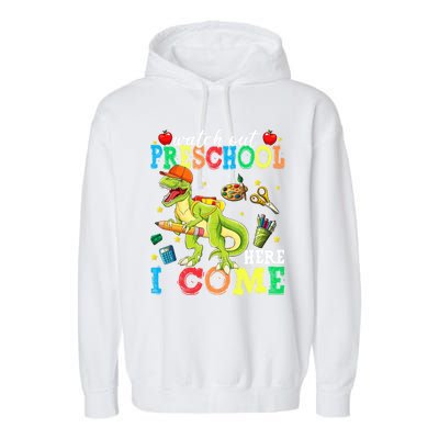 Watch Out Preschool Here I Come Dinosaur Back To School Gift Garment-Dyed Fleece Hoodie