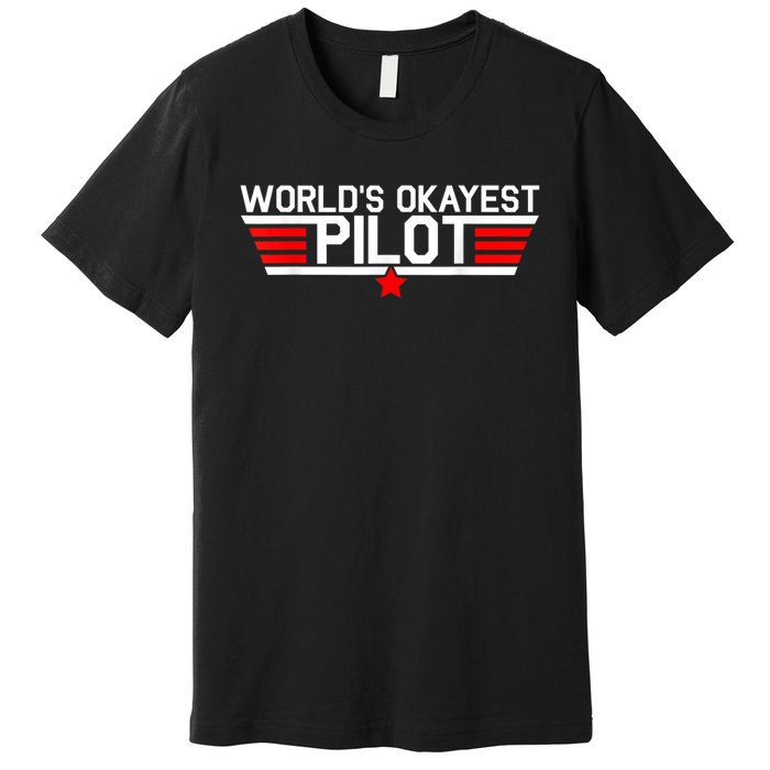 Worlds Okayest Pilot Funny Aviator Aviation Flying Mens Premium T-Shirt