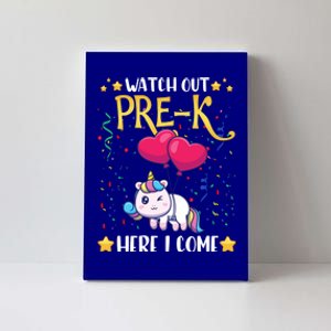 Watch Out Pre K Here I Come First Day Unicorn Gift Canvas